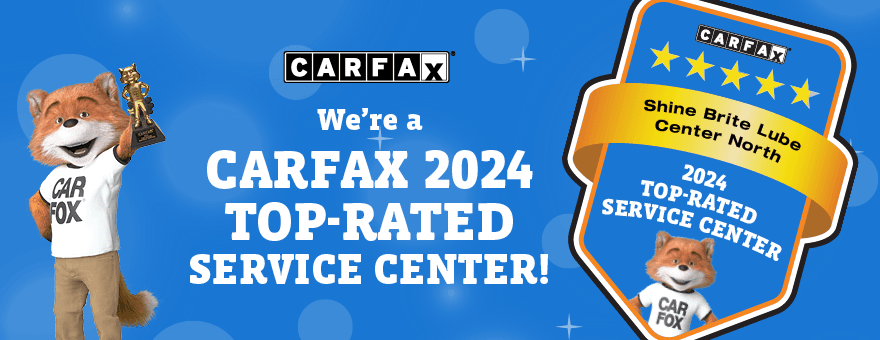 CARFAX 2024 Top-Rated Service Center — Shine Brite Lube Center North